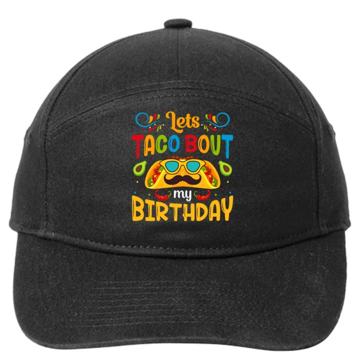 LetS Taco Bout My Birthday Cinco De Mayo Celebration 7-Panel Snapback Hat