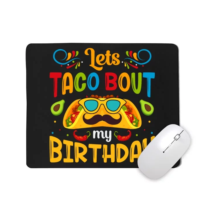 LetS Taco Bout My Birthday Cinco De Mayo Celebration Mousepad