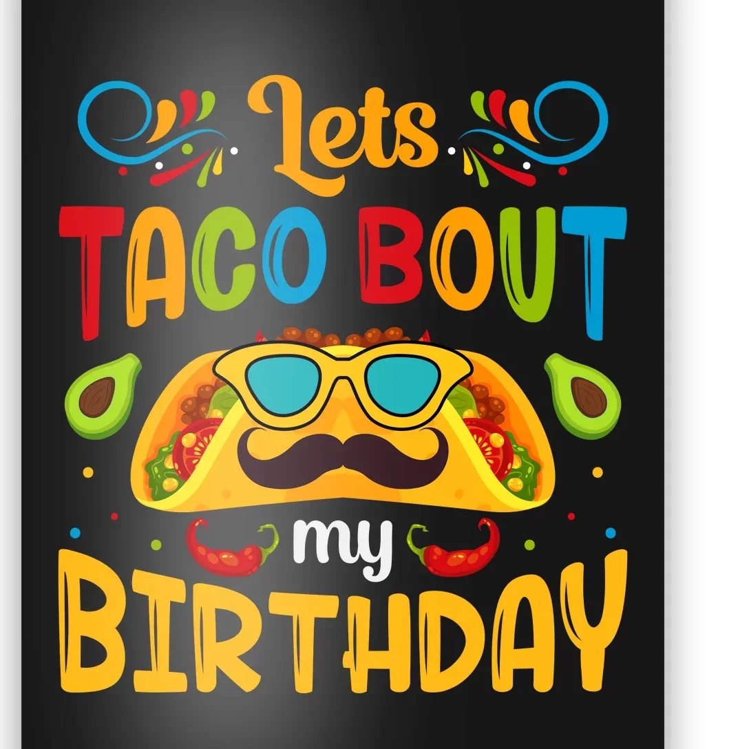 LetS Taco Bout My Birthday Cinco De Mayo Celebration Poster