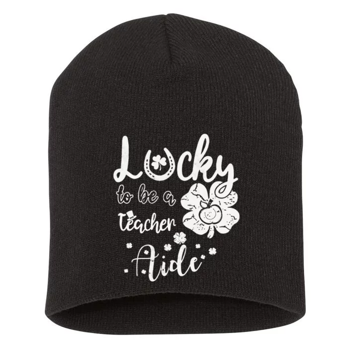 Lucky To Be A Teacher Aide St Patricks Day Irish Short Acrylic Beanie