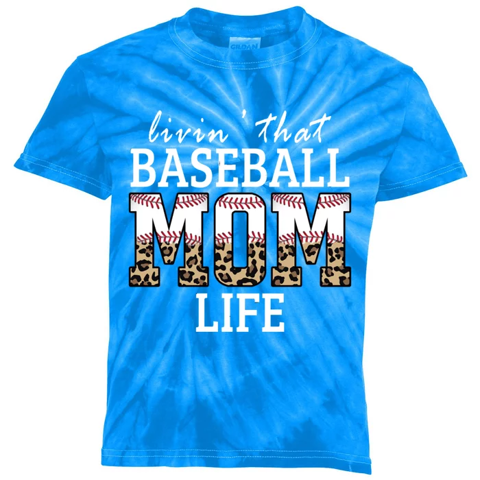 Livin That Baseball Mom Life Leopard Great Gift Kids Tie-Dye T-Shirt