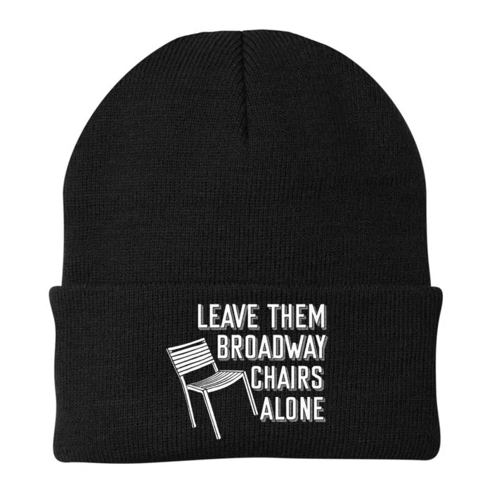 Leave Them Broadway Chairs Alone Knit Cap Winter Beanie