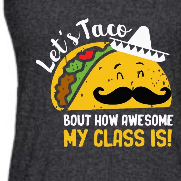 Lets Taco Bout My Awesome Class Funny Cinco De Mayo Teacher Ladies Essential Flowy Tank