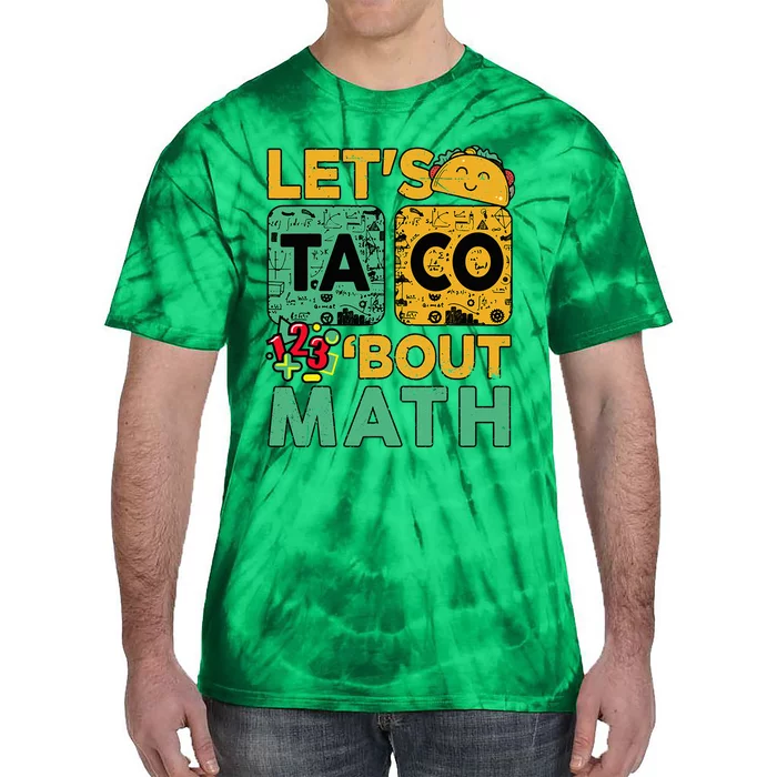 Lets Taco Bout Math Women Teacher Back School Tie-Dye T-Shirt