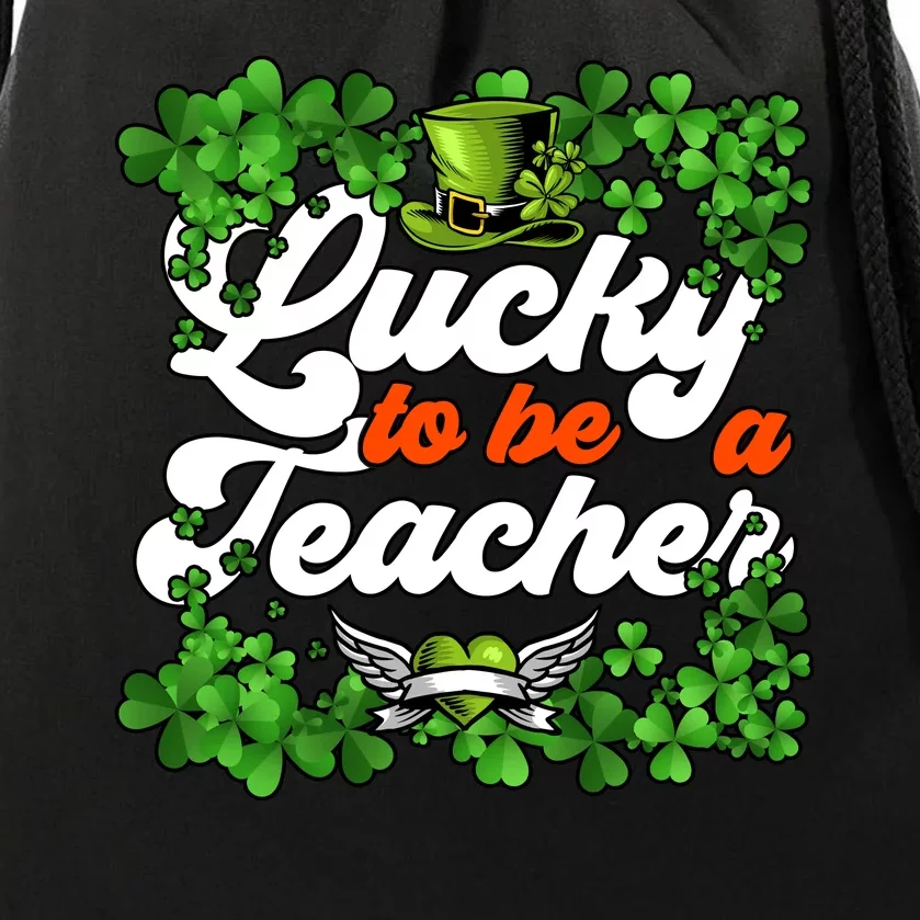 Lucky To Be A Teacher Shamrock Irish St Patricks Day Drawstring Bag