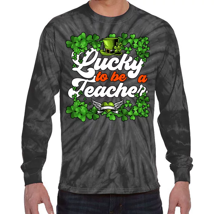 Lucky To Be A Teacher Shamrock Irish St Patricks Day Tie-Dye Long Sleeve Shirt