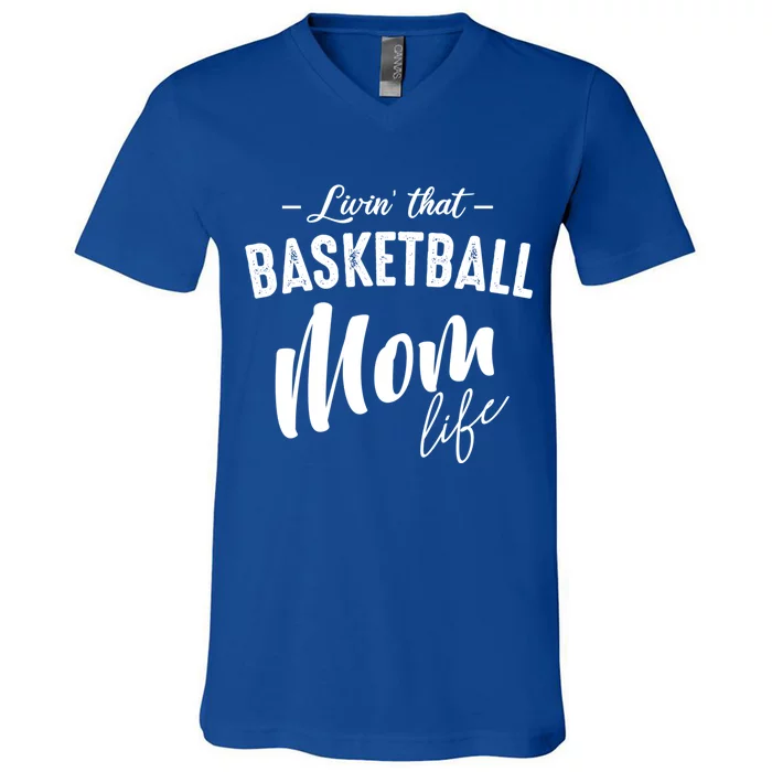 Livin That Basketball Mom Life Softball Coach Player Lover Gift V-Neck T-Shirt