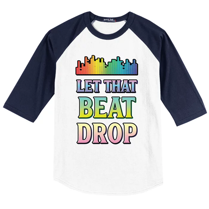 Let That Beat Drop Dj Disc Jockey Funny Cool Gift Baseball Sleeve Shirt