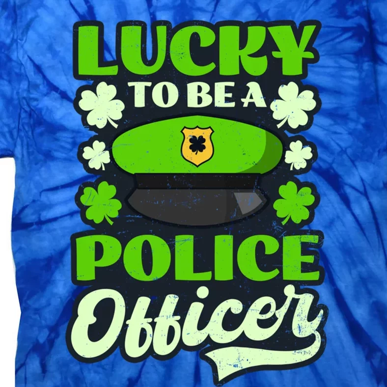 Lucky To Be Police Officer Design St Patricks Police Gift Tie-Dye T-Shirt