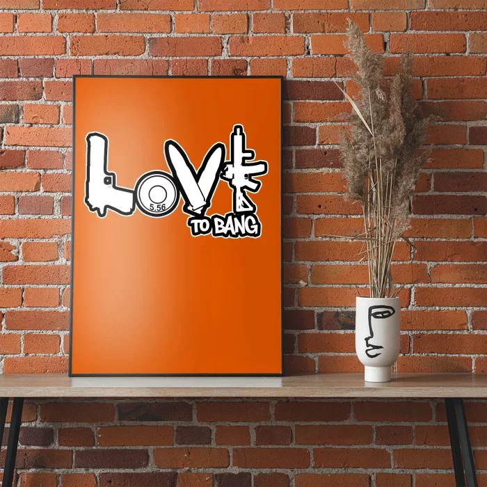 Love To Bang Poster