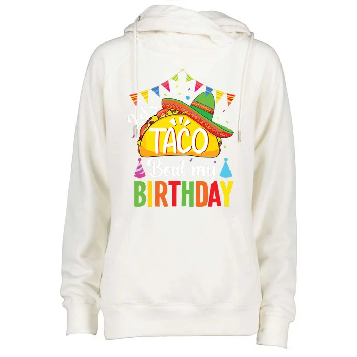 Lets Taco Bout My Birthday Cinco De Mayo Tacos Womens Funnel Neck Pullover Hood