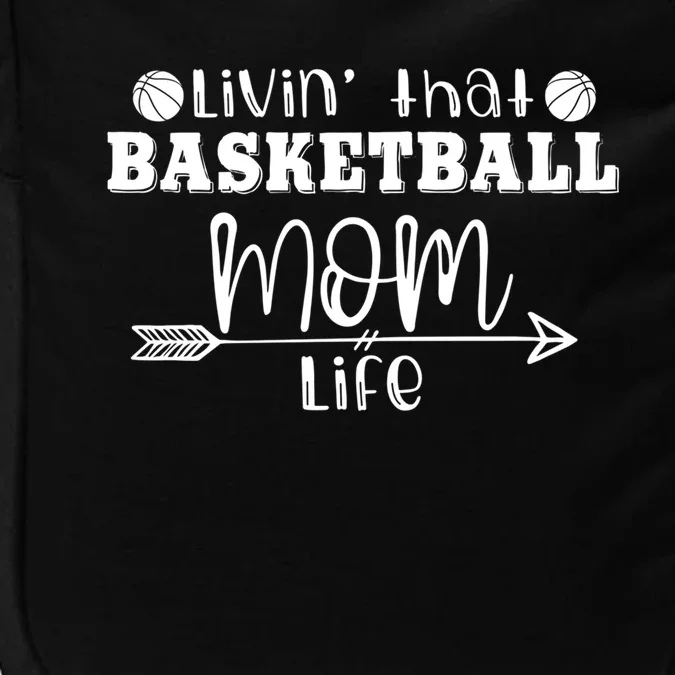 Livin That Basketball Mom Life Sport Player Coach Supporter Gift Impact Tech Backpack