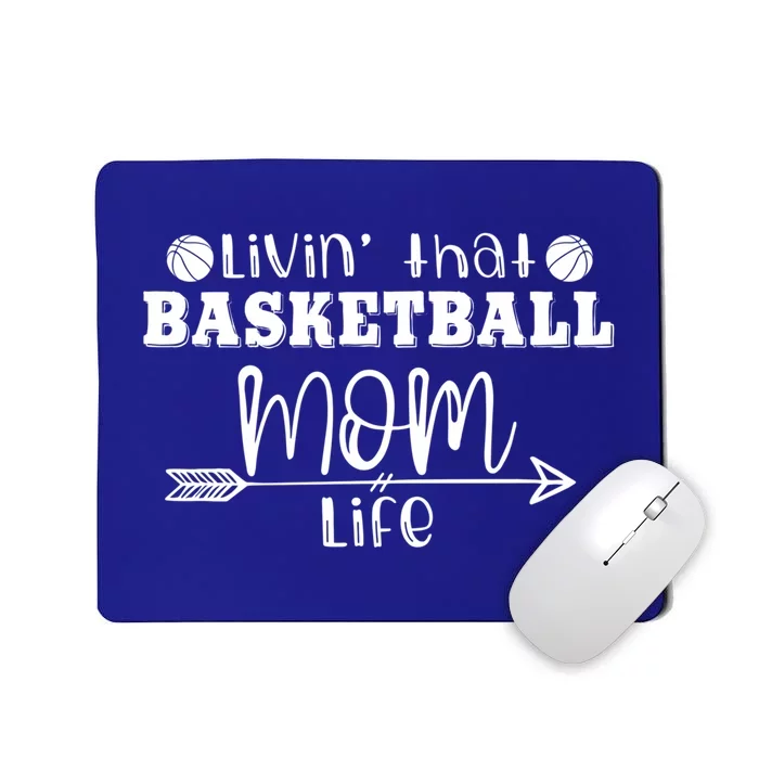 Livin That Basketball Mom Life Sport Player Coach Supporter Gift Mousepad