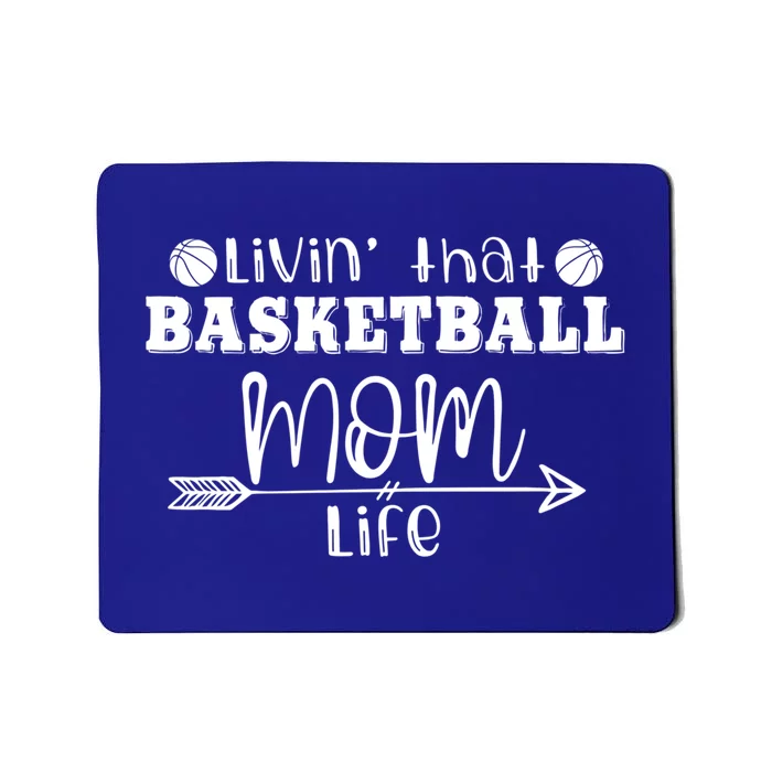 Livin That Basketball Mom Life Sport Player Coach Supporter Gift Mousepad