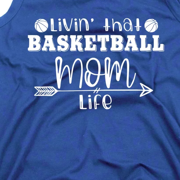 Livin That Basketball Mom Life Sport Player Coach Supporter Gift Tank Top