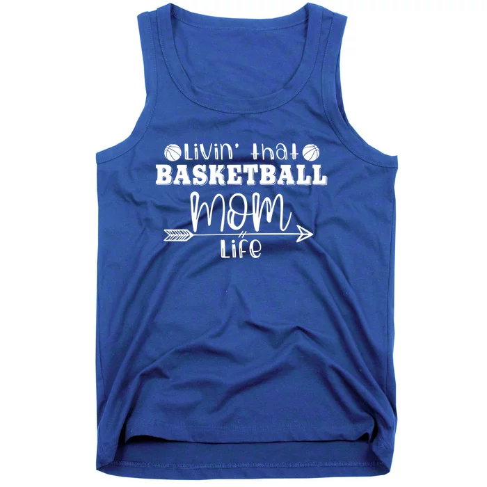 Livin That Basketball Mom Life Sport Player Coach Supporter Gift Tank Top