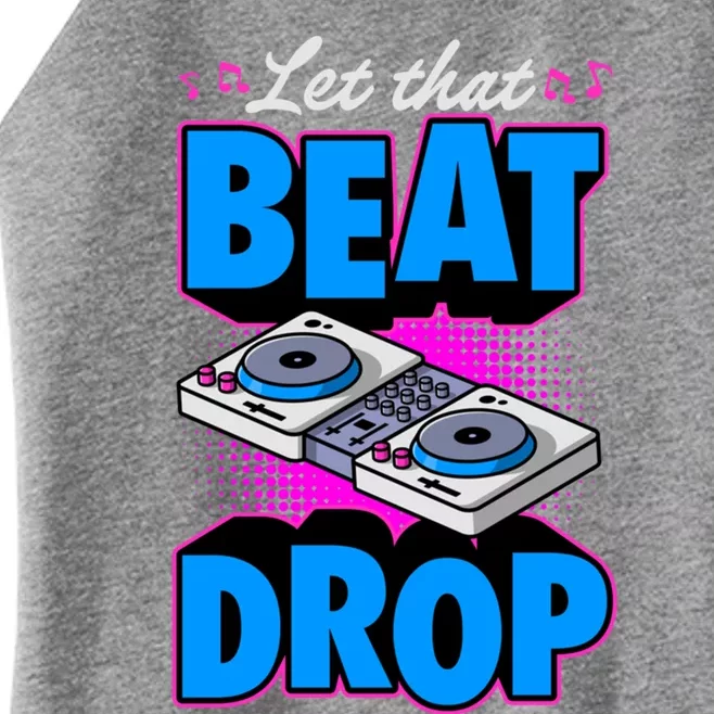 Let That Beat Drop Vinyl Turn Table Dj Gift Women’s Perfect Tri Rocker Tank