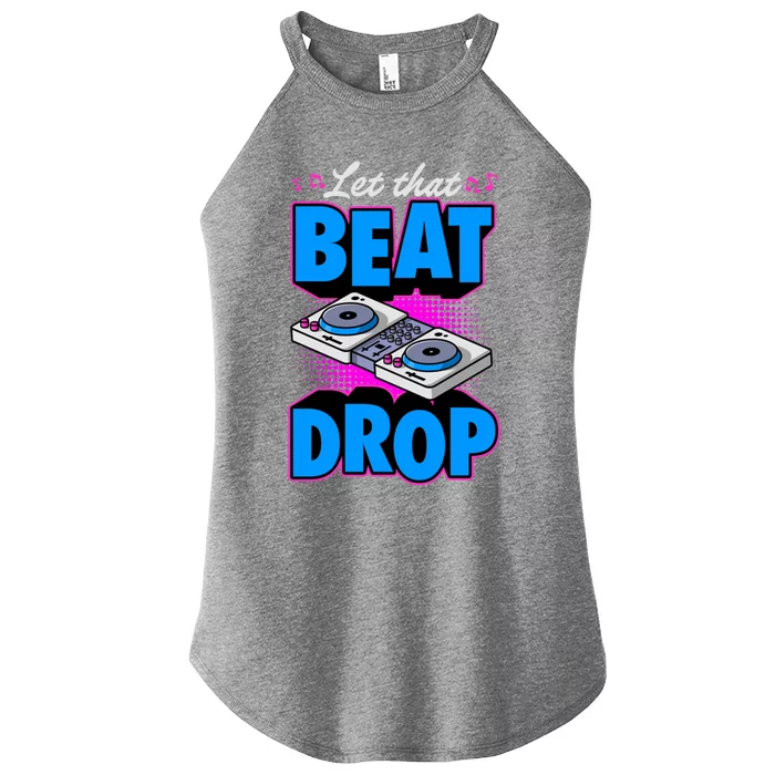 Let That Beat Drop Vinyl Turn Table Dj Gift Women’s Perfect Tri Rocker Tank