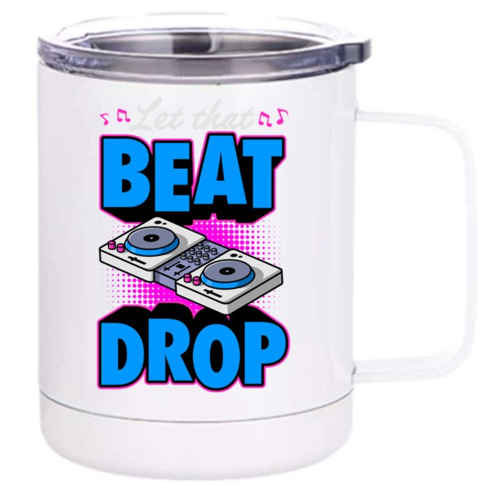 Let That Beat Drop Vinyl Turn Table Dj Gift Front & Back 12oz Stainless Steel Tumbler Cup