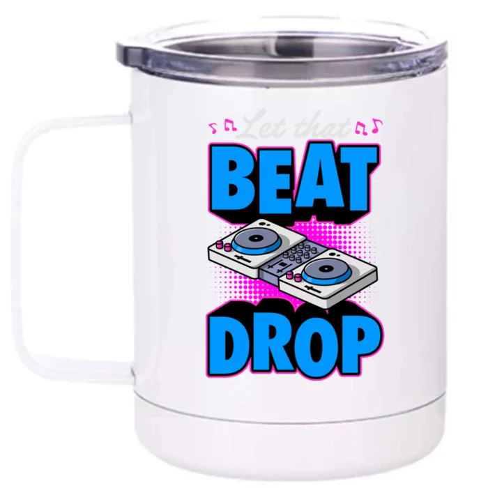 Let That Beat Drop Vinyl Turn Table Dj Gift Front & Back 12oz Stainless Steel Tumbler Cup