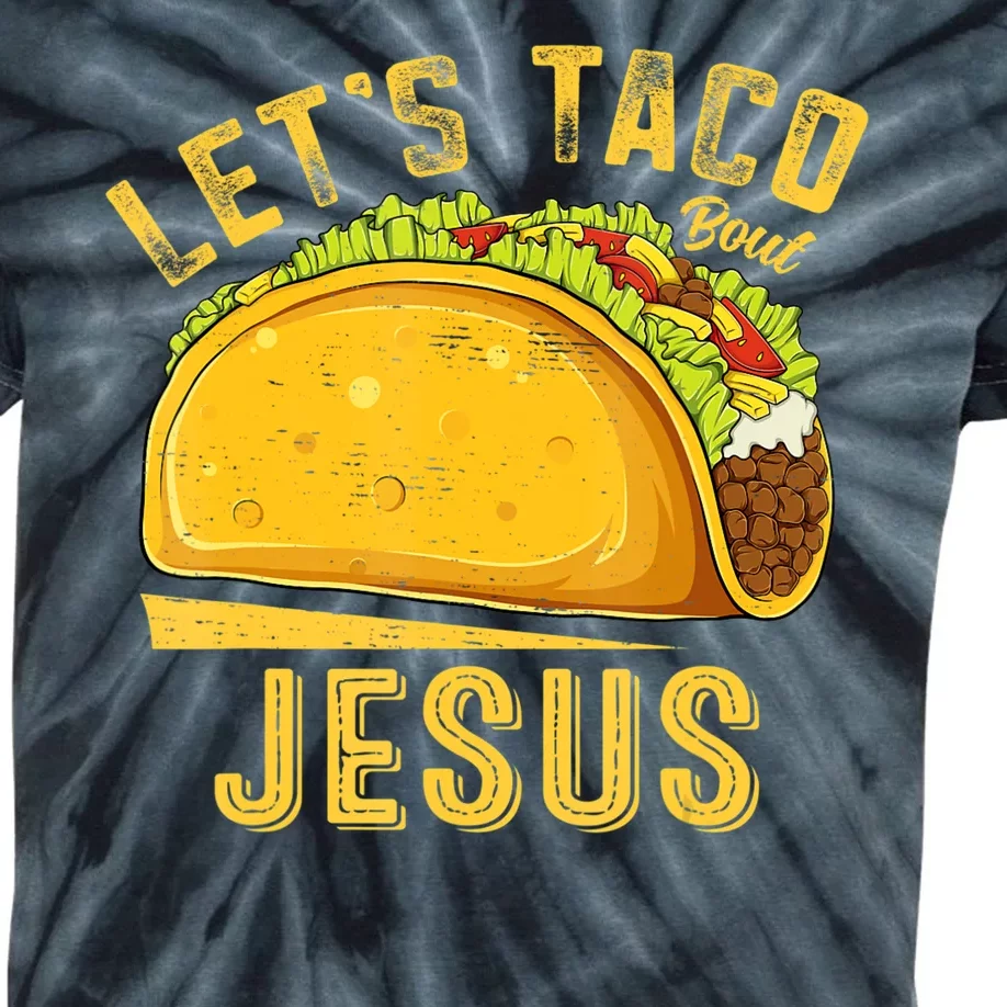 Let's Taco Bout Jesus Cinco De Mayo Christian Kids Tie-Dye T-Shirt