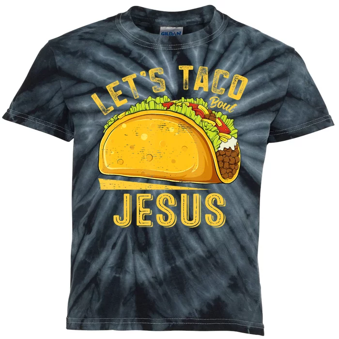 Let's Taco Bout Jesus Cinco De Mayo Christian Kids Tie-Dye T-Shirt