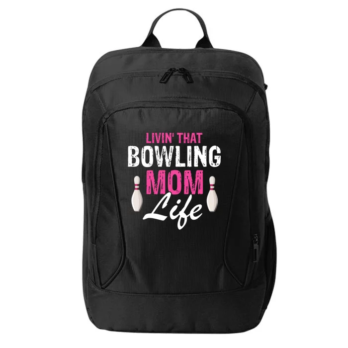 Livin That Bowling Mom Life Cool Retro Cool Gift Present Gift City Backpack