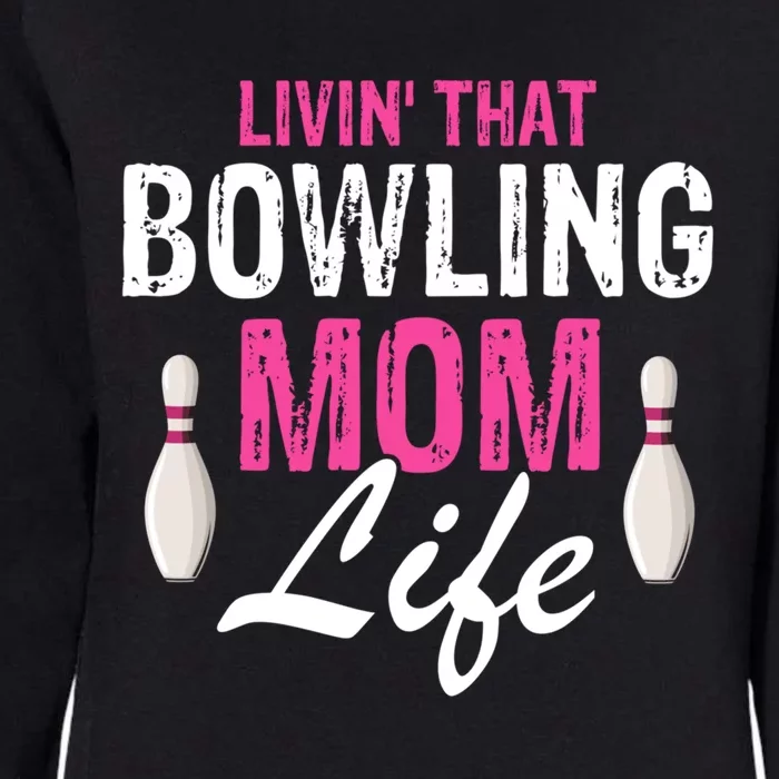 Livin That Bowling Mom Life Cool Retro Cool Gift Present Gift Womens California Wash Sweatshirt