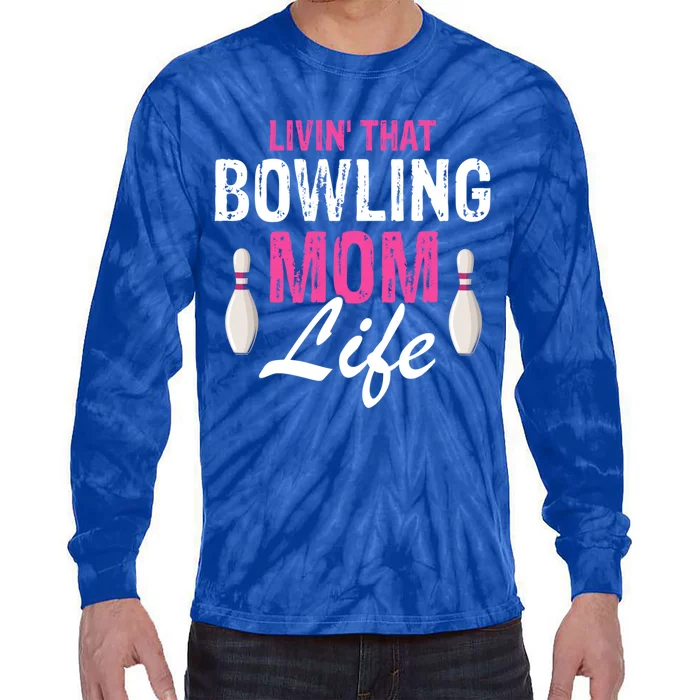 Livin That Bowling Mom Life Cool Retro Cool Gift Present Gift Tie-Dye Long Sleeve Shirt