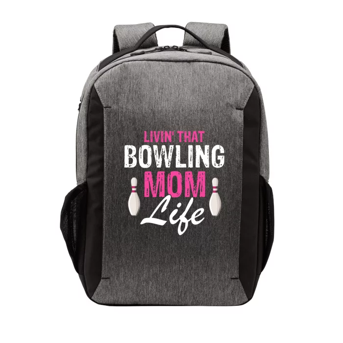 Livin That Bowling Mom Life Cool Retro Cool Gift Present Gift Vector Backpack