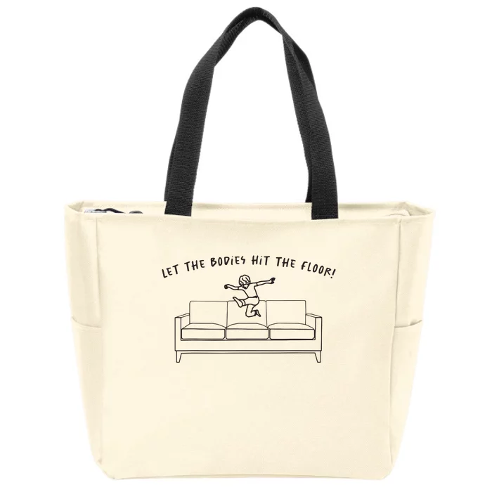 Let The Bodies Hit The Floor Zip Tote Bag