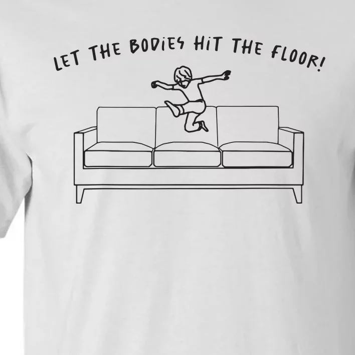 Let The Bodies Hit The Floor Tall T-Shirt