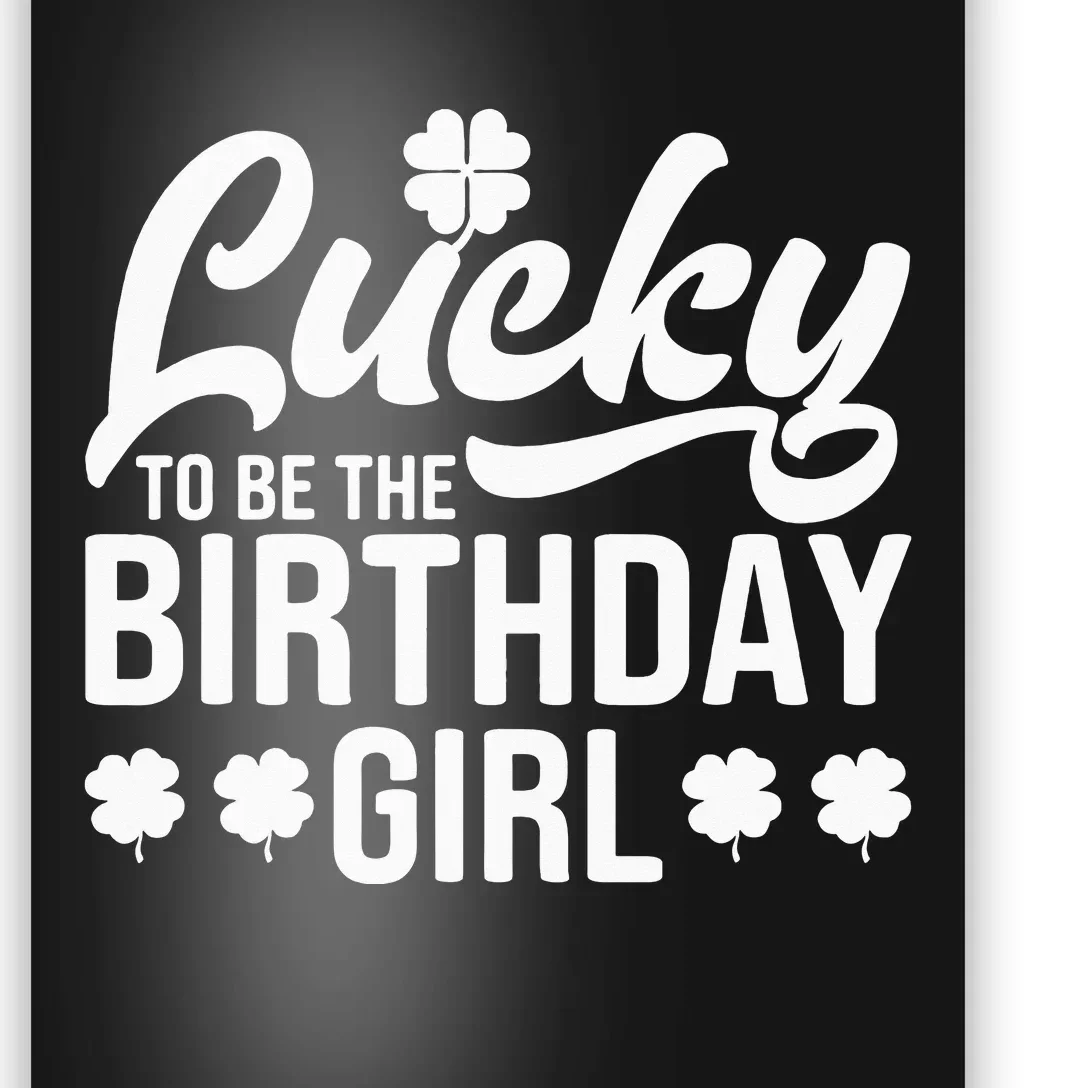 Lucky To Be The Birthday  St. Patrick's Day Irish Cute Poster