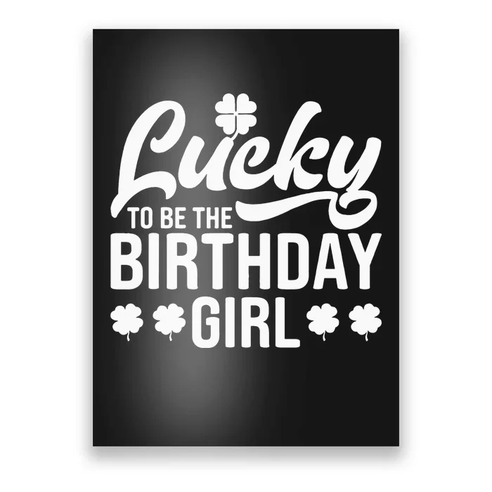 Lucky To Be The Birthday  St. Patrick's Day Irish Cute Poster