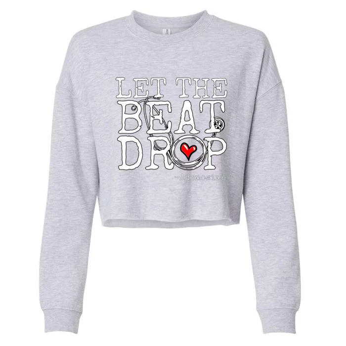 Let The Beat Drop Adenosine Registered Nurse Gift Cropped Pullover Crew