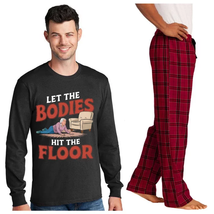 Let The Bodies Hit The Floor Funny Old Lady Sarcastic Quote Long Sleeve Pajama Set