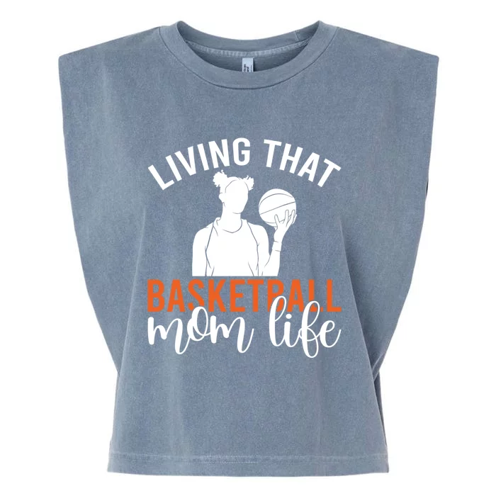 Living That Basketball Mom Life Basketball Mom Gift Garment-Dyed Women's Muscle Tee