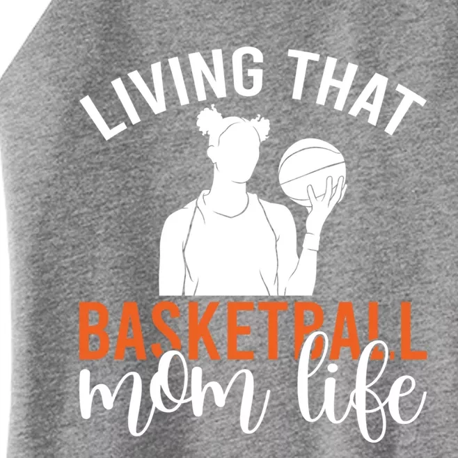 Living That Basketball Mom Life Basketball Mom Gift Women’s Perfect Tri Rocker Tank