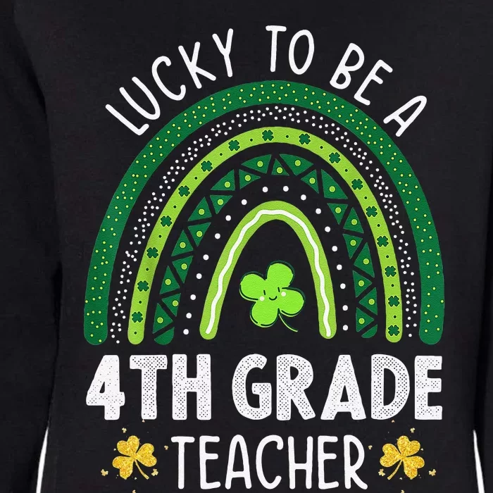 Lucky To Be A 4th Grade Teacher Rainbow St Patricks Day Womens California Wash Sweatshirt