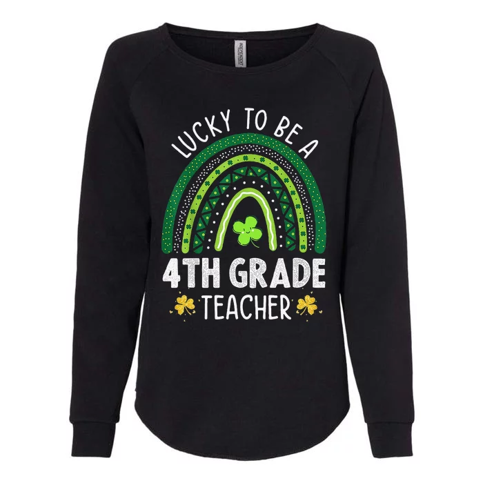 Lucky To Be A 4th Grade Teacher Rainbow St Patricks Day Womens California Wash Sweatshirt