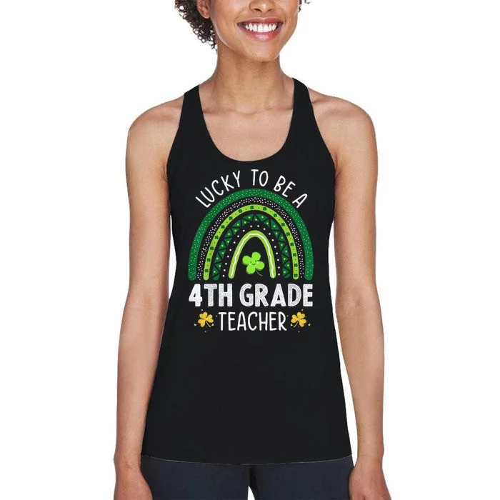 Lucky To Be A 4th Grade Teacher Rainbow St Patricks Day Women's Racerback Tank