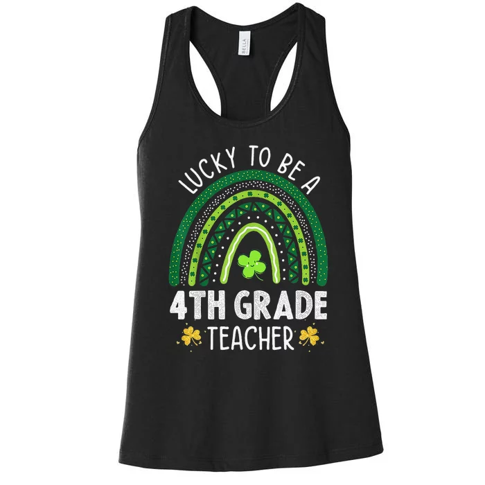 Lucky To Be A 4th Grade Teacher Rainbow St Patricks Day Women's Racerback Tank