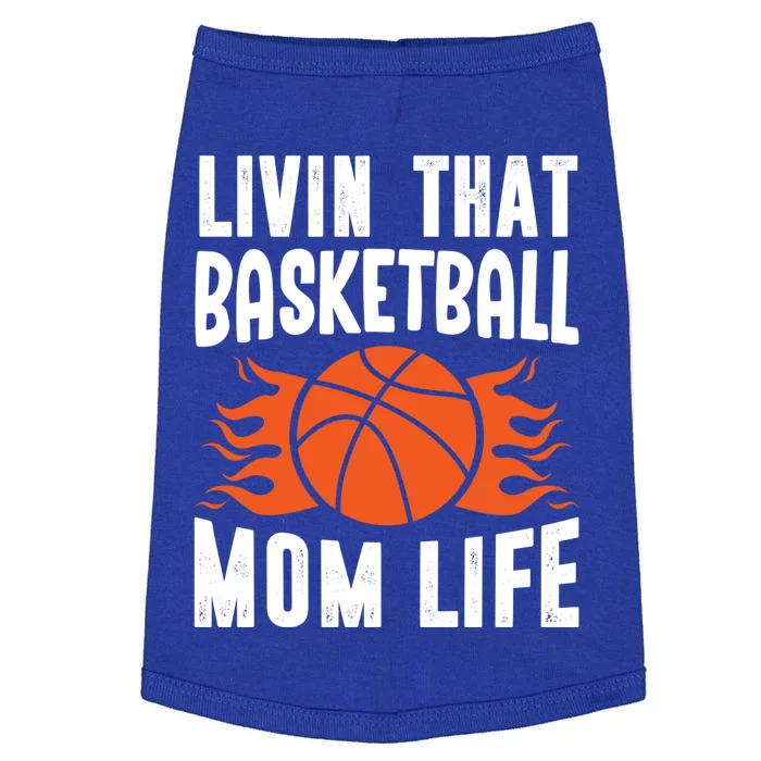 Livin' That Basketball Mom Life Basketball Cute Gift Doggie Tank