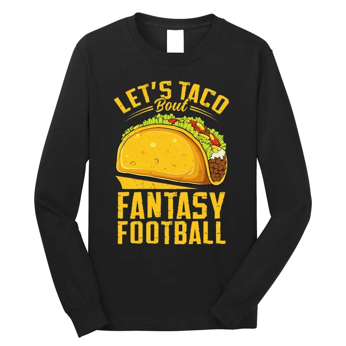 Lets Taco Bout Fantasy Football Funny Long Sleeve Shirt