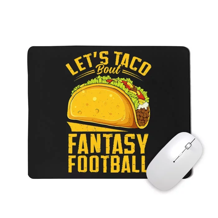 Lets Taco Bout Fantasy Football Funny Mousepad