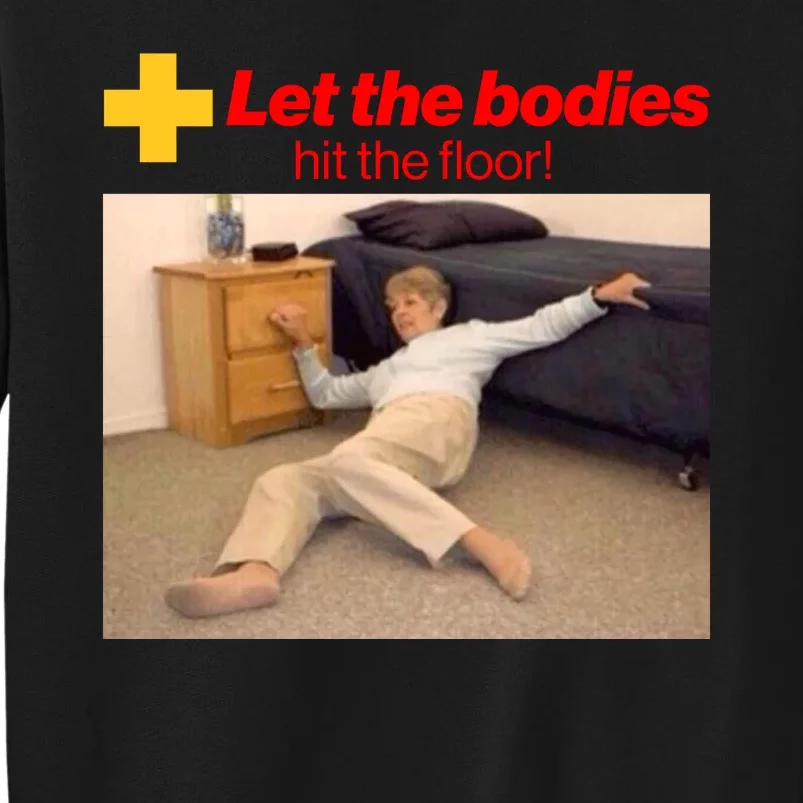 Let The Bodies Hit The Floor Meme Sweatshirt