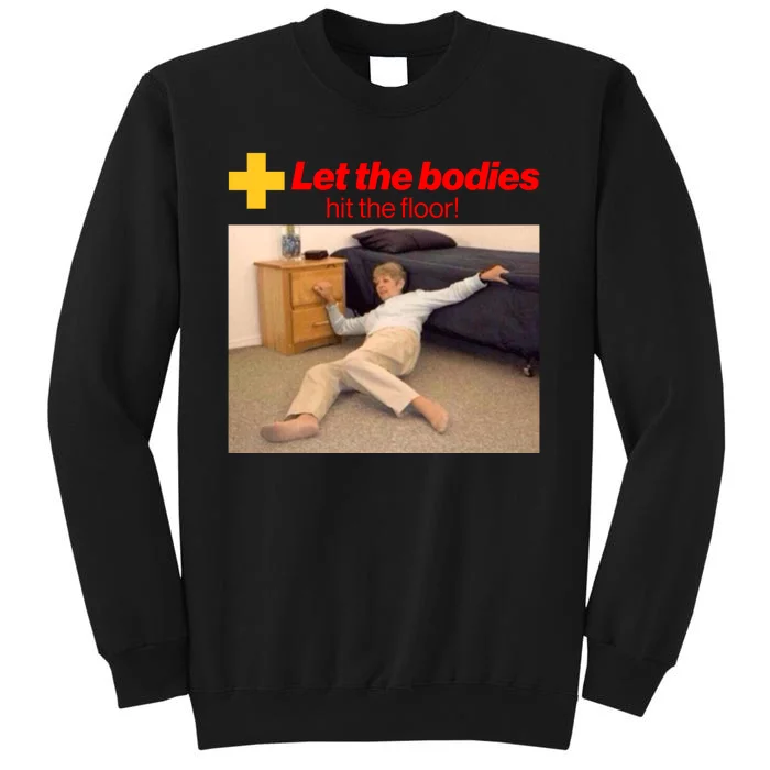 Let The Bodies Hit The Floor Meme Sweatshirt