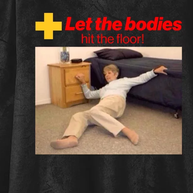 Let The Bodies Hit The Floor Meme Hooded Wearable Blanket