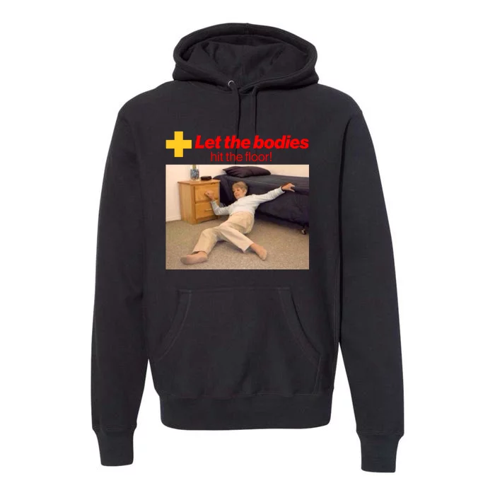 Let The Bodies Hit The Floor Meme Premium Hoodie