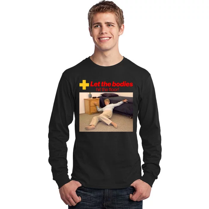 Let The Bodies Hit The Floor Meme Tall Long Sleeve T-Shirt